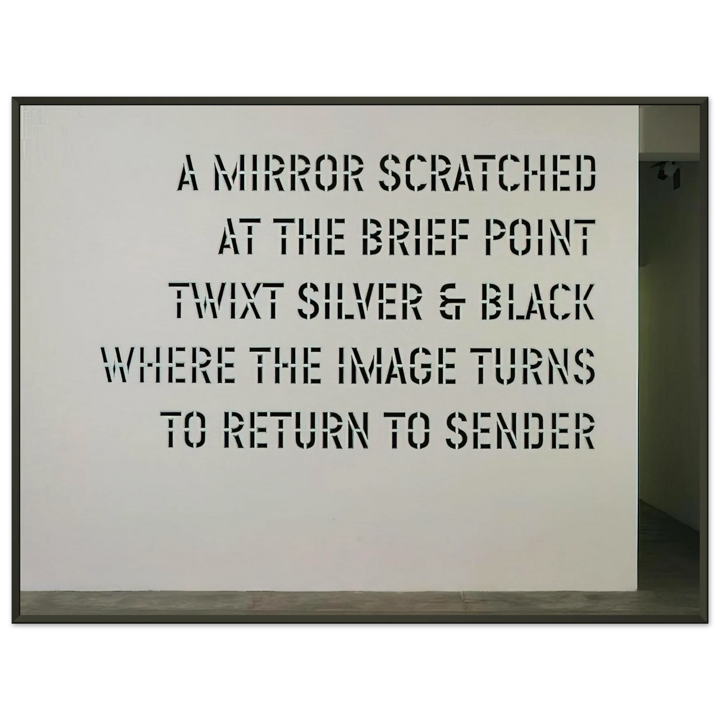 Lawrence Weiner A Mirror Scratched 2004 Framed Art Print - Aluminum Frame - 40x50 cm / 16x20 inches