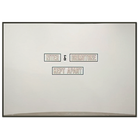 Lawrence Weiner  Niter  Brimstone Kept Apart  1993 Framed Art Print  - Aluminum Frame - 21x29.7 cm / 8x12"