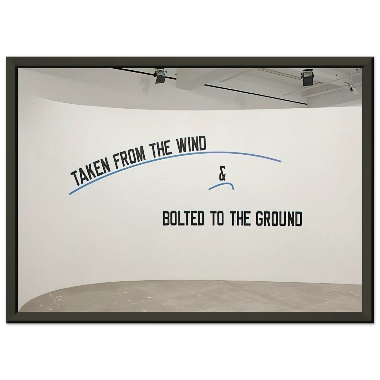 Lawrence Weiner  Taken From the Wind  2009 Framed Art Print  - Aluminum Frame - 60x80 cm / 24x32 inches