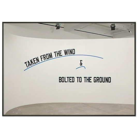 Lawrence Weiner  Taken From the Wind  2009 Framed Art Print  - Aluminum Frame - 21x29.7 cm / 8x12"