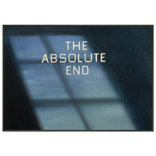 Edward Ruscha  THE ABSOLUTE END 1982 Framed Art Print  - Aluminum Frame - 21x29.7 cm / 8x12"