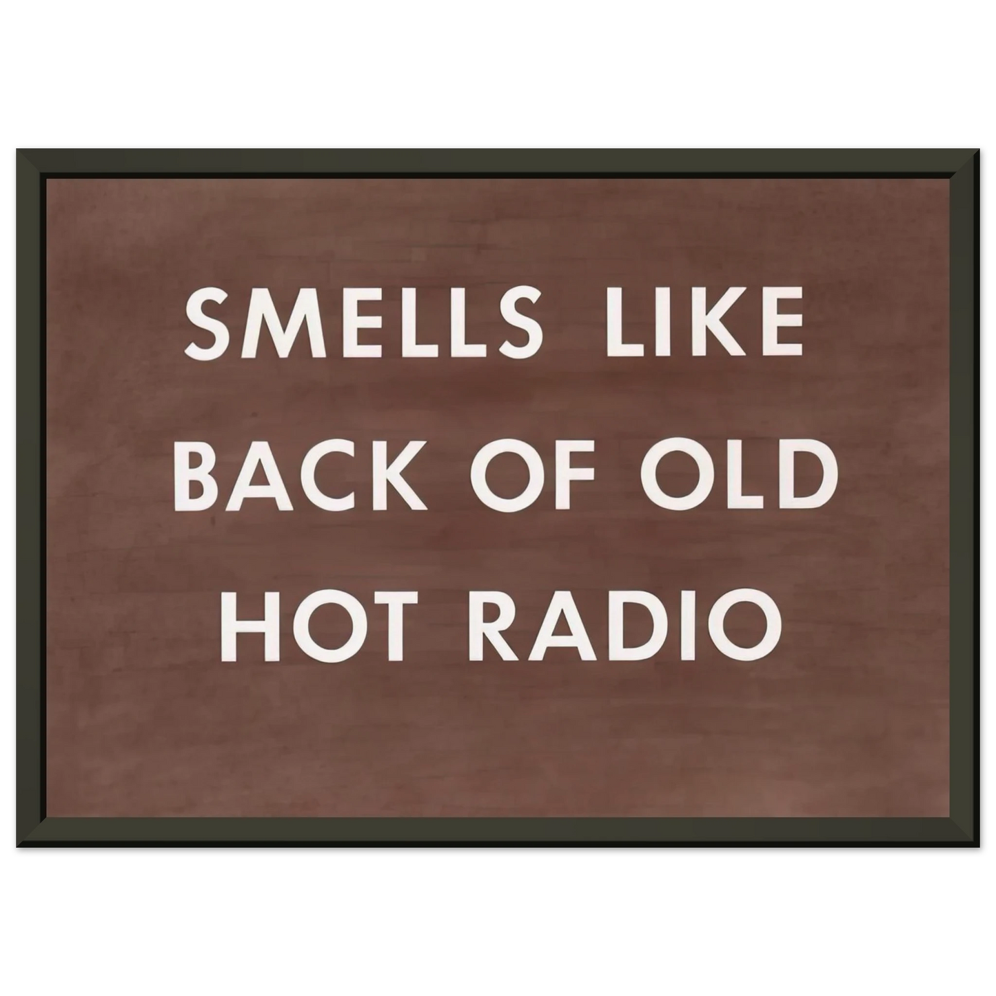 Edward Ruscha  SMELLS LIKE BACK OF OLD HOT RADIO 1976 Framed Art Print  - Aluminum Frame - 40x50 cm / 16x20 inches
