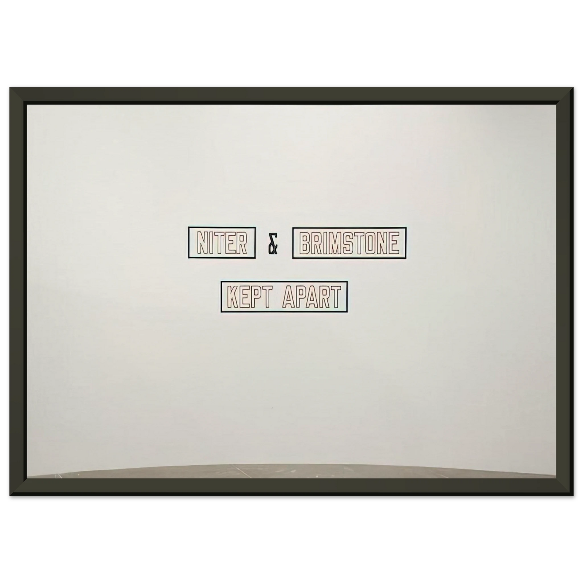 Lawrence Weiner  Niter  Brimstone Kept Apart  1993 Framed Art Print  - Aluminum Frame - 60x80 cm / 24x32 inches